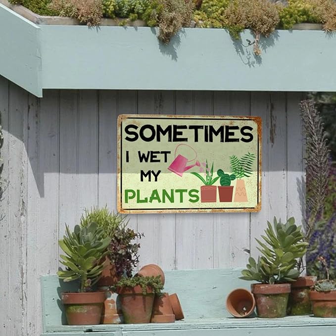 Garden Signs Sometimes I Wet My Plants Metal Tin Signs 8x12 Inch Gardening Gifts Outdoor Wall Decor