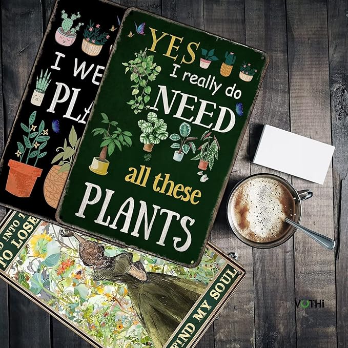 Funny Garden Signs for Outside ; Yes I Really Do Need All These Plant Poster Metal Sign for Farmhouse Home Kitchen Gardening Wall Decor Metal Sign 8x12 In