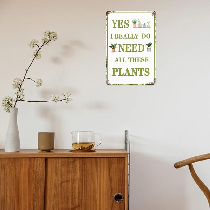 Funny Garden Signs Vintage Metal Tin Sign Plant Poster Yes I Really Do Need All These Plants Sign Gardening Signs Farmhouse Garden Plant Signs Wall Decor