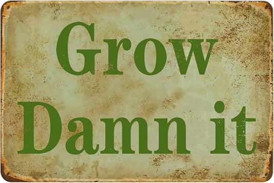 Grow Damn It Funny Tin Vintage Metal Sign - 12x8 Inch Outdoor Garden Decor For Home Yard Farm Garage Cave Country Wall Decoration