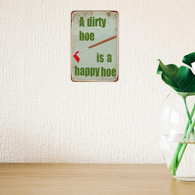 Funny Garden Decor Retro Metal Tin Sign A Dirty Hoe Is A Happy Hoe Signs Outside Gardening Sign Gardening Gifts Country Wall Decor Rustic Garage Home Farmhouse Wall Fence Decoration 8x12