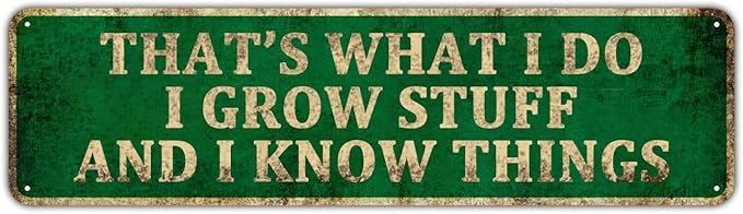 KIOZIY Funny Garden Decor Vintage Metal Tin Sign - That's What I Do I Grow Stuff And I Know Things, Farmhouse Garden Outdoor Funny Wall Decor 4" x 16"