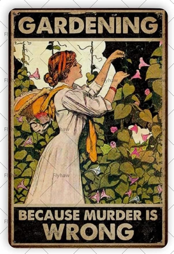 Garden Decor Gardening Because Murder Is Wrong Vintage Garden Signs for Greenhouse Living Room Yard Garden Gifts 8x12 Inch