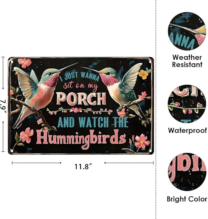 Hummingbird Metal Sign- I Just Wanna Sit on My Porch and watch the Hummingbirds- Vintage Metal Wall Decor Gift for the Garden Wall Decor 8x12 Inch