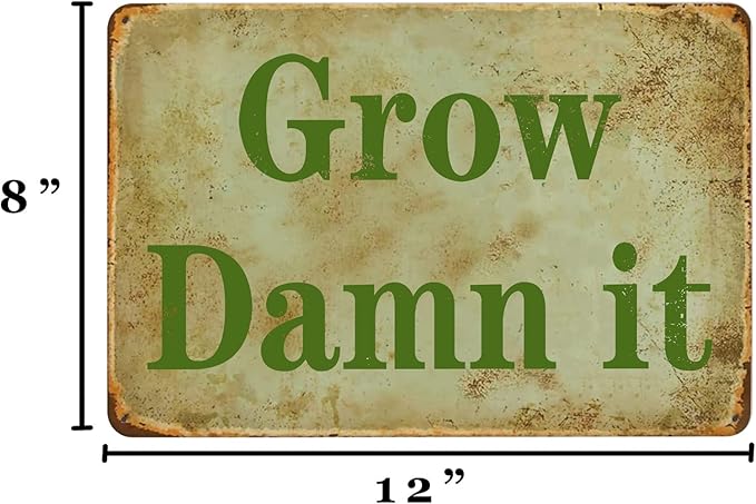 Grow Damn It Funny Tin Vintage Metal Sign - 12x8 Inch Outdoor Garden Decor For Home Yard Farm Garage Cave Country Wall Decoration