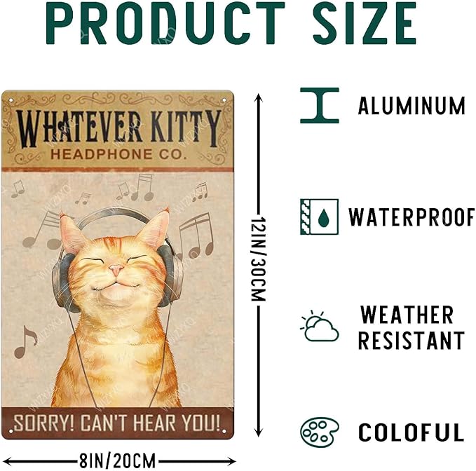 Funny Cat Metal Signs Whatever Kitty Headphone Company Vintage Tin Sign Retro Wall Decor for Home Office Farmhouse Yard Garden Shop Cafe Indoor Outdoor 8×12 Inches