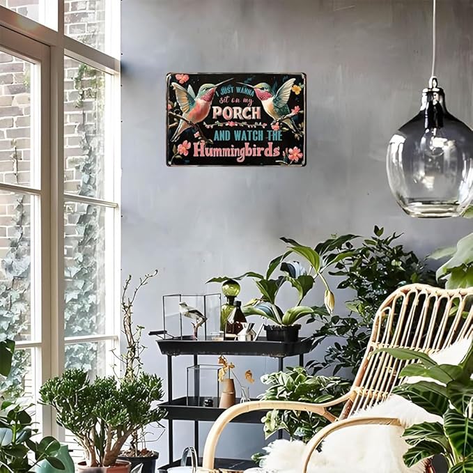 Hummingbird Metal Sign- I Just Wanna Sit on My Porch and watch the Hummingbirds- Vintage Metal Wall Decor Gift for the Garden Wall Decor 8x12 Inch