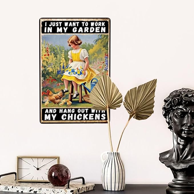 Chicken Signs 8x12 Inch Garden Metal Tin Sign Vintage I Just Want To Work In My Garden And Hang Out With My Chickens Outdoor Wall Decor