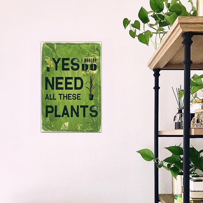 Garden Signs Vintage Metal Tin Signs Yes I Really Do Need All These Plants Retro Metal Poster Plaque Sign for Home Kitchen Farmhouse Garden Funny Wall Decor Poster 8x12 Inch