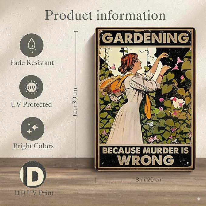 Funny Gardening Sign Garden Gift For Woman– BECAUSE MURDER IS WRONG - 12x8 Inch Vintage Metal Wall Décor Sign for Garden, Greenhouse, Patio, Yard or Outdoor Shed (Earth tones)