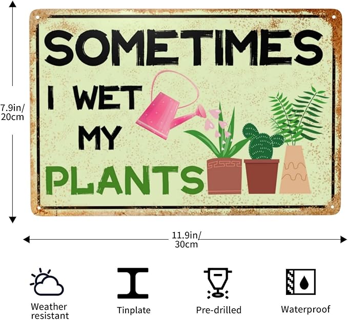 Garden Signs Sometimes I Wet My Plants Metal Tin Signs 8x12 Inch Gardening Gifts Outdoor Wall Decor