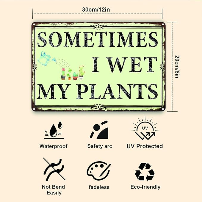 Sometimes I Wet My Plants Garden Signs,Funny Garden Signs Outside Metal Sign Decor Gifts For Women Plant Lover 8x12in