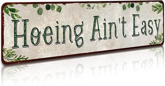 Rustic Tin Sign Hoeing Ain't Easy Gardening Garden for Toilet Restroom Home Decor Gifts 4x16 inch