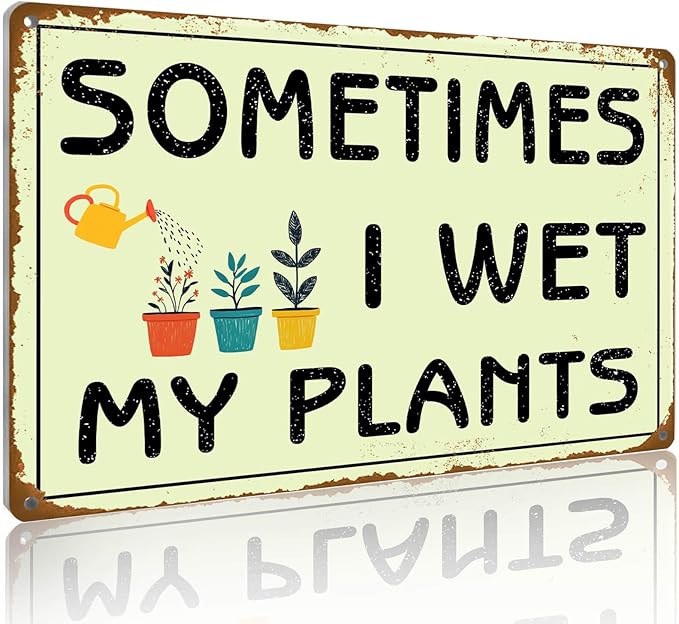 Funny Garden Signs Outside Indoor Gardening Wall Decor Metal Sign Gift for Plant Lovers & Garden Enthusiasts Sometimes I Wet My Plants 12x8 Inches