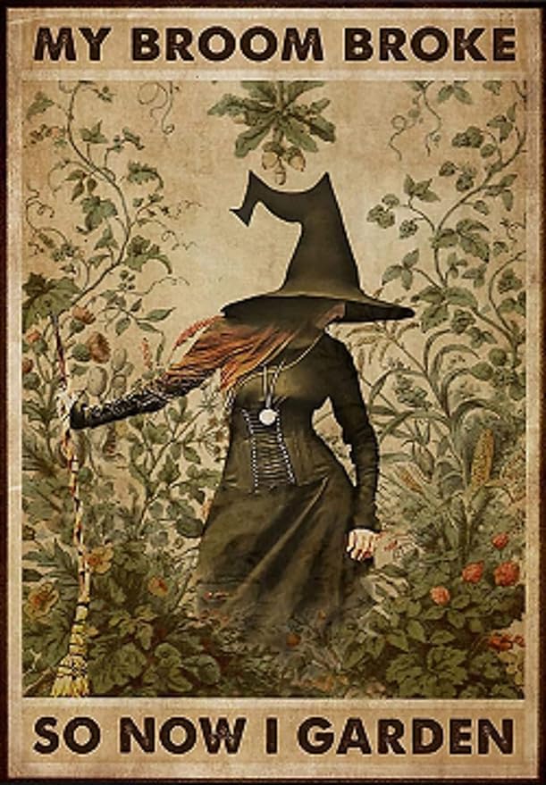 EMOHAT Garden Sign Outdoor Witch My Broom Broke So Now I Garden Tin Sign Decoration Vintage Metal Poster Art Gift For Outdoor Broom Signs Wall Decor 8x12 Inch