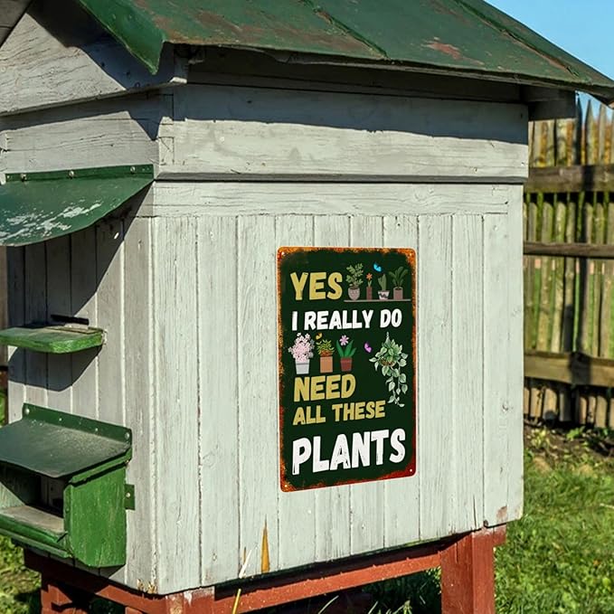 Garden Signs Yes I Really Do Need All These Plant Metal Tin Signs 8x12 Inch Outdoor Gardening Wall Decor