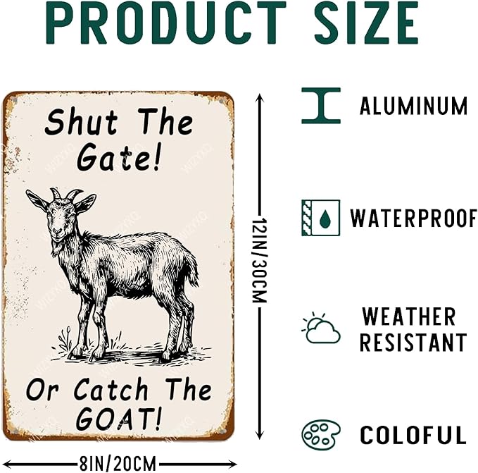 Metal Signs Shut The Gate Or Catch The Goat Vintage Tin Sign Retro Wall Decor for Home Garden Yard Garage Bar Shop 8×12 Inches
