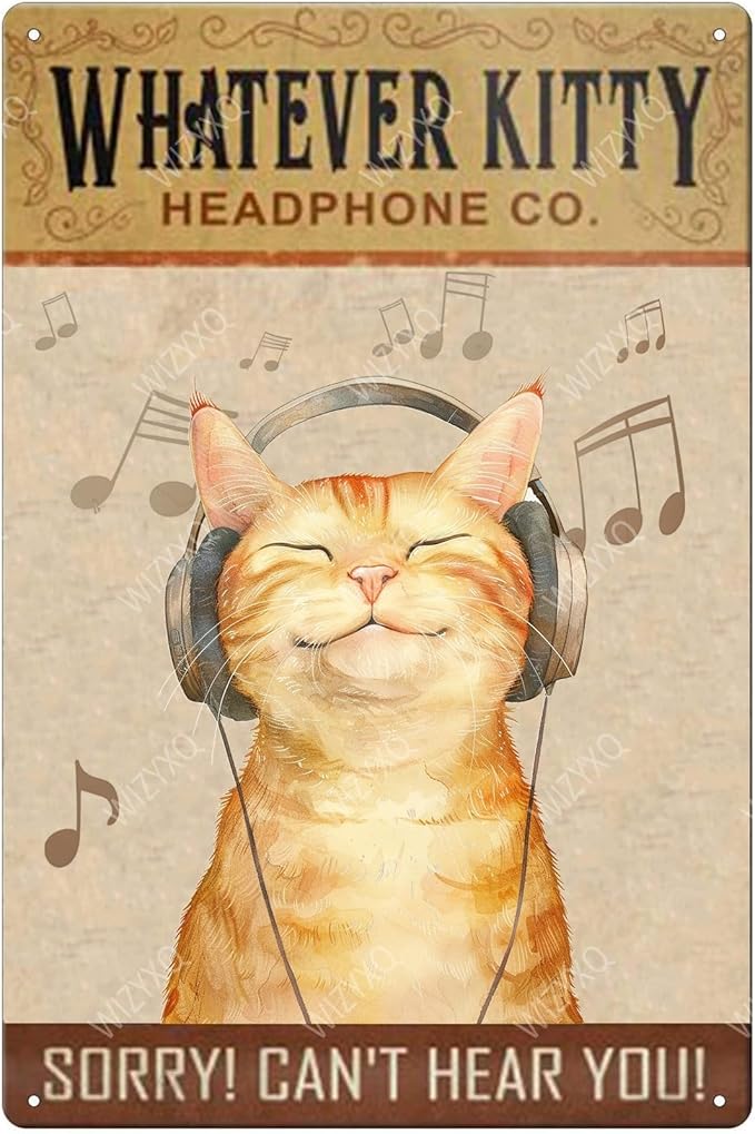 Funny Cat Metal Signs Whatever Kitty Headphone Company Vintage Tin Sign Retro Wall Decor for Home Office Farmhouse Yard Garden Shop Cafe Indoor Outdoor 8×12 Inches