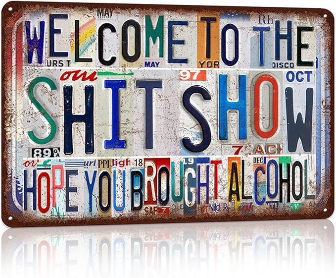Vintage Shit Show Wall Decor Welcome to The Shit Show Metal Sign Tin Signs Poster - hope you brought alcohol