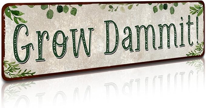 Grow Dammit! Garden Sign Mom Plaque Gardening Signs Vintage Decor Dads Decorative Plaques Funny Decoration Herbs Fruit Flowers Vegetables Produce Gift 4" x 16"