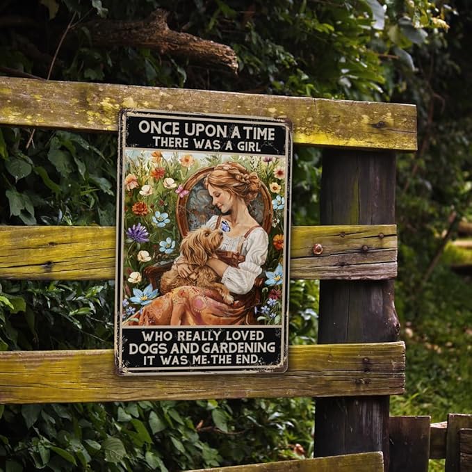 Funny Garden Decor Gardening Gifts for Women Once Upon A Time There was A Girl Who Really Loved Dogs Vintage Metal Sign 12"x8"