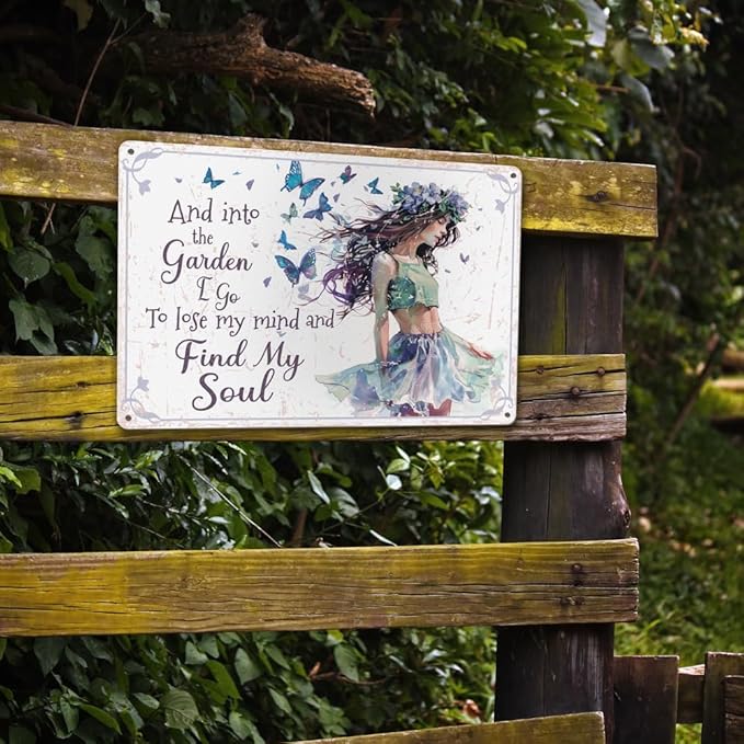 Funny Garden Decor Gardening Gifts for Women And Into The Garden I Go To Lose My Mind And Find My Soul Metal Sign 12"x8"