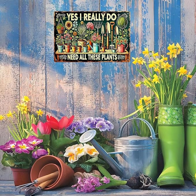 Garden Signs Vintage Metal Sign - Yes I Really Do Need All These Plants - Retro Garden Signs for Outside Home Gardening Greenhouse Yard Outdoor Decor 8x12 Inch