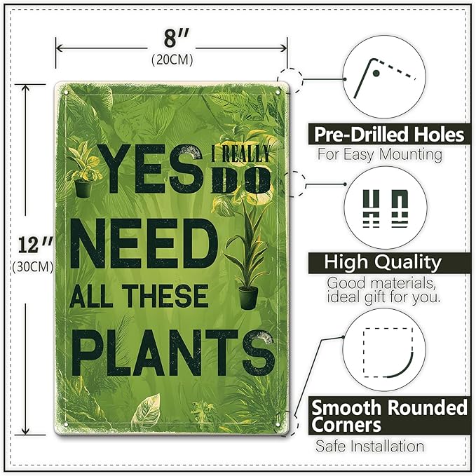 Garden Signs Vintage Metal Tin Signs Yes I Really Do Need All These Plants Retro Metal Poster Plaque Sign for Home Kitchen Farmhouse Garden Funny Wall Decor Poster 8x12 Inch