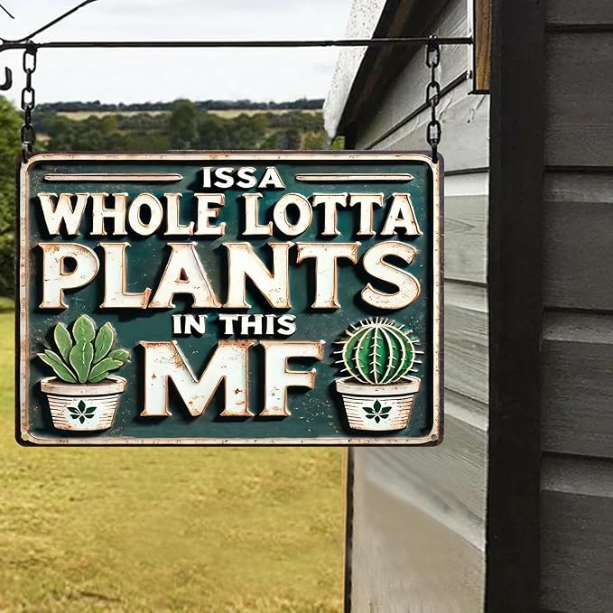 Funny Metal Signs ISSA WHOLE LOTTA PLANTS IN THIS MF- Vintage Signs Plants Picture for Home Garden Outdoor Yard Bar Cafe Apartment Decor 8x12 Inch