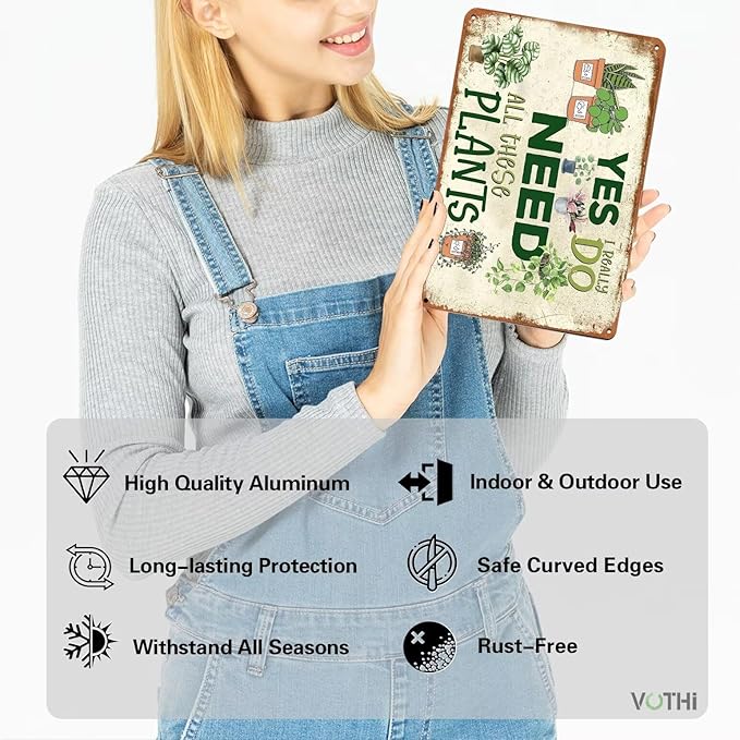 Funny Garden Signs for Outside ; Yes I Really Do Need All These Plant Metal Sign for Farmhouse Home Kitchen Gardening Wall Decor Patio Signs 8x12 In