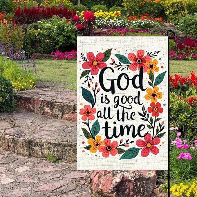 God Is Good All The Time Christian Garden Flag Garden Flag 12 x 18 inch Double Sided Outside decorations,Spring Flower Small Garden Flags For Outdoor Yard Lawn