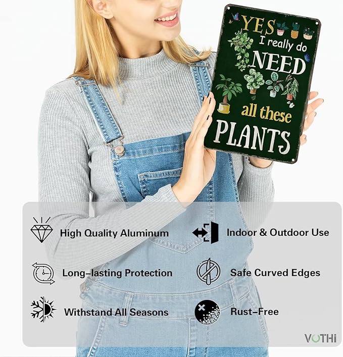 Funny Garden Signs for Outside ; Yes I Really Do Need All These Plant Poster Metal Sign for Farmhouse Home Kitchen Gardening Wall Decor Metal Sign 8x12 In