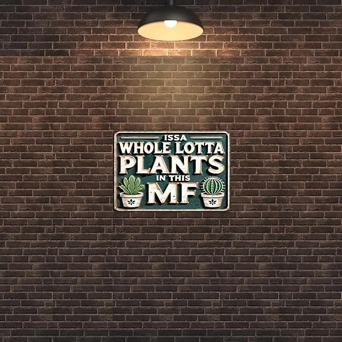 Funny Metal Signs ISSA WHOLE LOTTA PLANTS IN THIS MF- Vintage Signs Plants Picture for Home Garden Outdoor Yard Bar Cafe Apartment Decor 8x12 Inch
