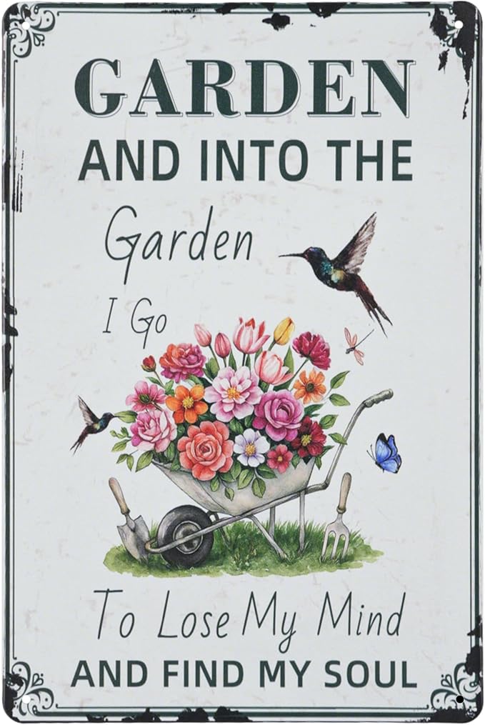 AND INTO THE GARDEN TO LOSE MY MIND AND FIND MY SOUL Sign Decorative Signs Chic Metal Signs Women's Garden Gift for Yard Patio Porch Decor (Color03)