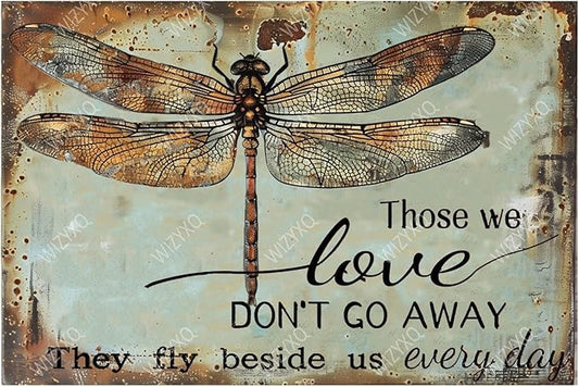 Funny Dragonfly Metal Signs Those We Love Don's Go Away They Fly Vintage Tin Sign Retro Garden Decor for Home Farmhouse Yard Garden Shop Cafe Indoor Outdoor 8×12 Inches