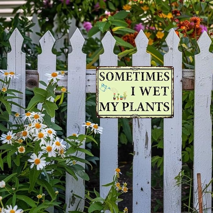 Sometimes I Wet My Plants Garden Signs,Funny Garden Signs Outside Metal Sign Decor Gifts For Women Plant Lover 8x12in