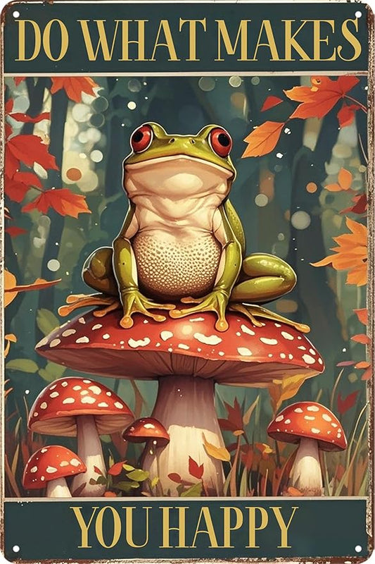 Vintage Metal Tin Signs Mushroom Decorations Whimsical Wall Decor Funny Frog Mushroom Gift Do What Makes You Happy Sign Hanging Cottagecore Mushroom Wall Decorations Frog Mushroom Tin Sign Vintage 8x12 Inch