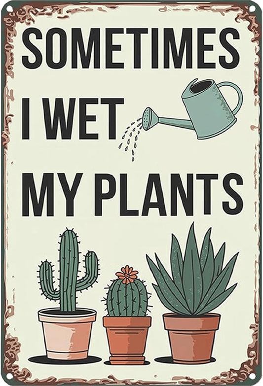 Funny Garden Gifts for Women Sometimes I Wet My Plants Tin Signs-Vintage Signs Metal Gifts for Plant Lovers,Outside Decorations for Yard for Home Garden Greenhouse 8X12inch