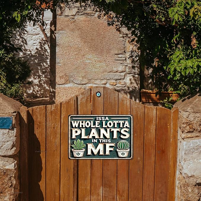 Funny Metal Signs ISSA WHOLE LOTTA PLANTS IN THIS MF- Vintage Signs Plants Picture for Home Garden Outdoor Yard Bar Cafe Apartment Decor 8x12 Inch