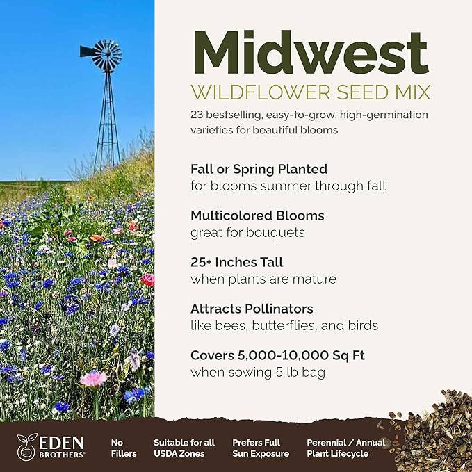Eden Brothers Midwest Wildflower Mixed Seeds for Planting, 5 lb, 2,400,000+ Seeds with Cornflower, Candytuft, Mexican Hat | Attracts Pollinators, Plant in Spring or Fall, Zones 3, 4, 5, 6, 7, 8, 9, 10