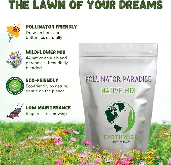 Earthwise Pollinator Paradise Native Wildflower Seed Mix – Bee and Butterfly Friendly, Organic, Season-Long Blooms, Low Maintenance, Drought Tolerant, Pet Safe – Covers Up to 1,200 sq ft, 1/2 lb