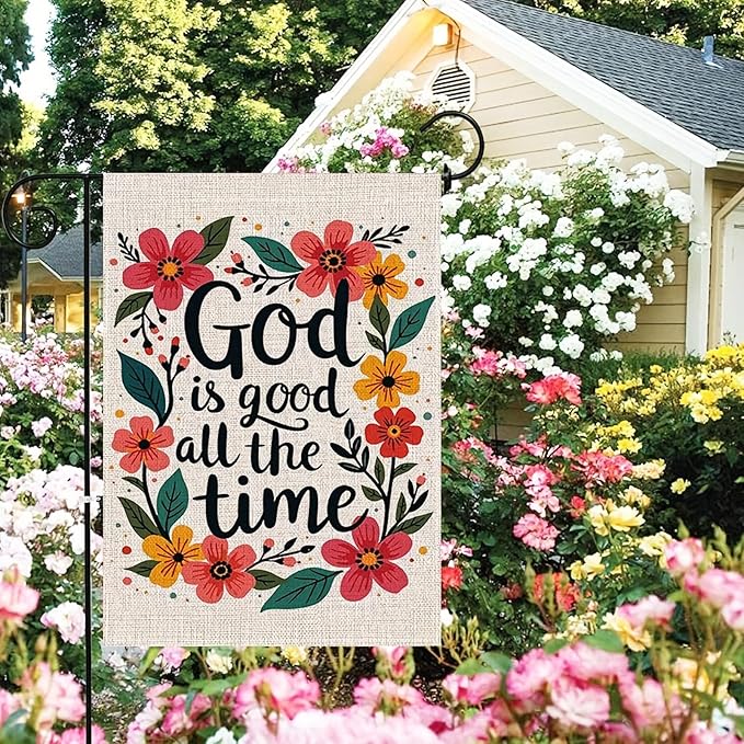 God Is Good All The Time Christian Garden Flag Garden Flag 12 x 18 inch Double Sided Outside decorations,Spring Flower Small Garden Flags For Outdoor Yard Lawn