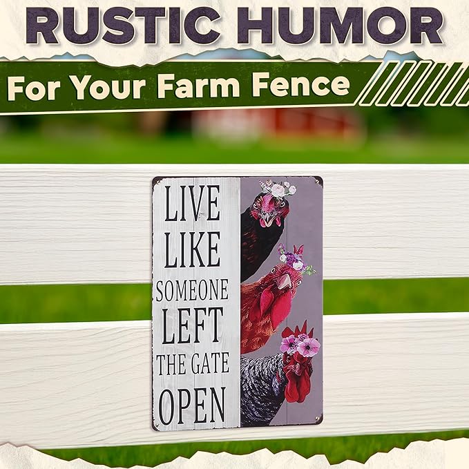 Metal Funny Chicken Coop Signs for Outside 8x12 inch - Live Like Someone Left The Gate Open Sign – Rustic Tin Farmhouse Wall Art and Vintage Chicken Decor for Kitchen, Porch, Barn, Backyard, or Garden