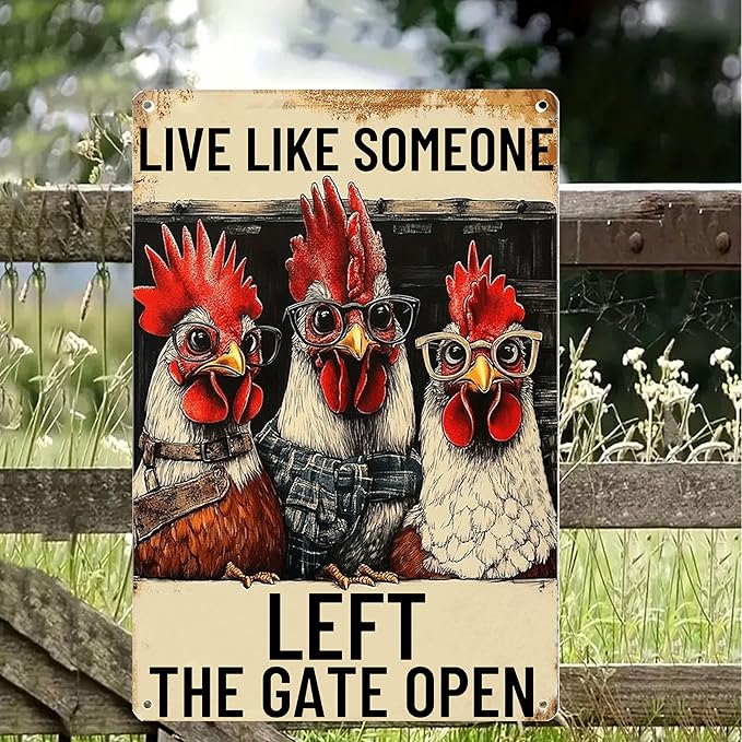 Vintage Metal Chicken Signs-Funny Chicken Decor Sign Live Like Someone Left The Gate Open Tin Sign for Home Chicken Coop Farm Fence Kitchen Bathroom Bedroom Wall Decor 8x12 Inches