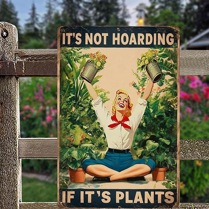 It's Not Hoarding lf lt's Plants Garden Signs-Funny Garden Signs for Outside,Gardening Metal Signs Perfect Gifts for Plant Lover Mothers Grandmas and Housewarming 8x12in